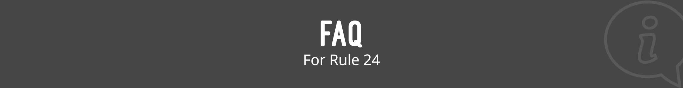 FAQs for Rule 24