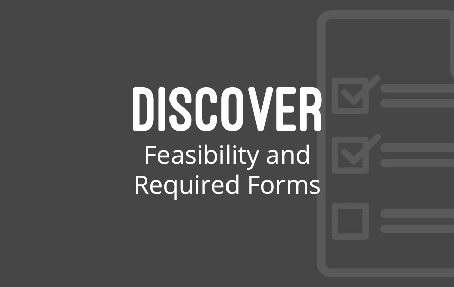 Discover Feasibility and Required Forms