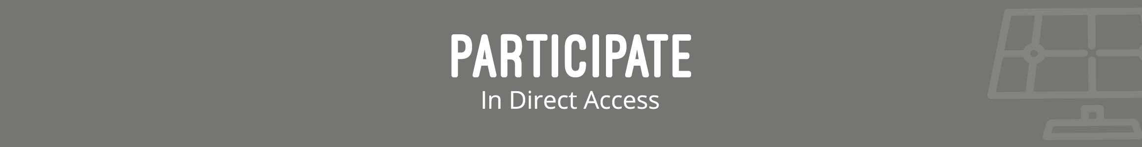 Participate In Direct Access