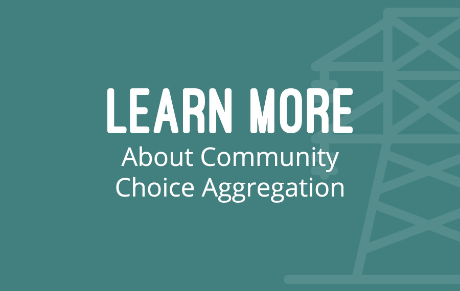 Learn More About Community Choice Aggregation